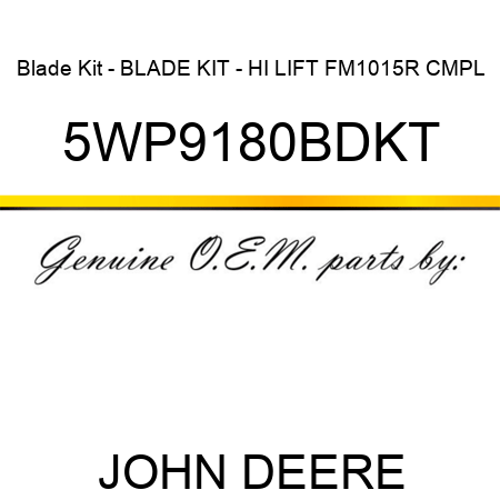 Blade Kit - BLADE KIT - HI LIFT FM1015R CMPL 5WP9180BDKT