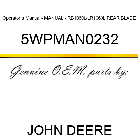 Operator`s Manual - MANUAL - RB1060L/LR1060L REAR BLADE 5WPMAN0232