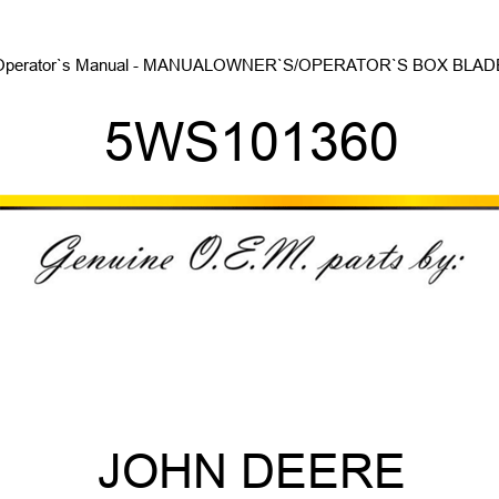 Operator`s Manual - MANUAL,OWNER`S/OPERATOR`S BOX BLADE 5WS101360