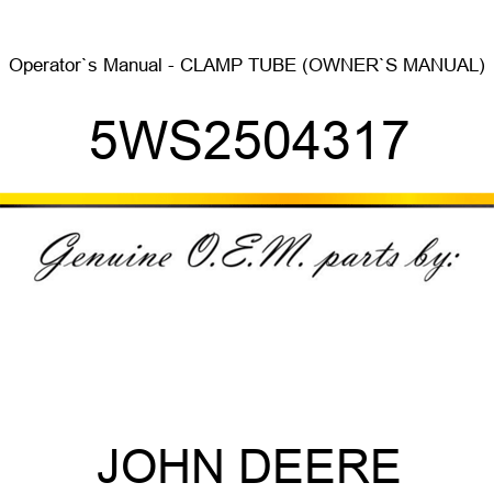 Operator`s Manual - CLAMP, TUBE (OWNER`S MANUAL) 5WS2504317