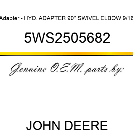 Adapter - HYD. ADAPTER 90° SWIVEL ELBOW 9/16 5WS2505682