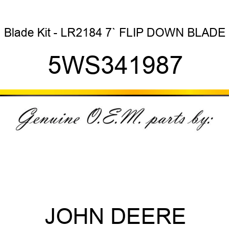 Blade Kit - LR2184 7` FLIP DOWN BLADE 5WS341987