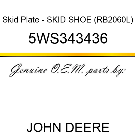 Skid Plate - SKID SHOE (RB2060L) 5WS343436