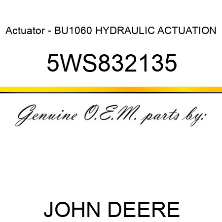 Actuator - BU1060 HYDRAULIC ACTUATION 5WS832135