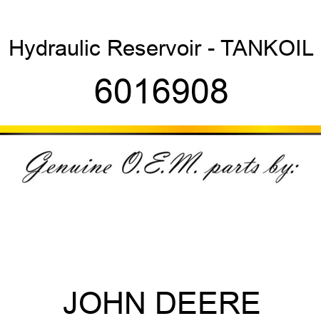 Hydraulic Reservoir - TANK,OIL 6016908