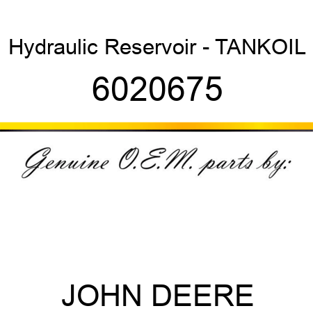 Hydraulic Reservoir - TANK,OIL 6020675