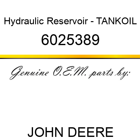 Hydraulic Reservoir - TANKOIL 6025389