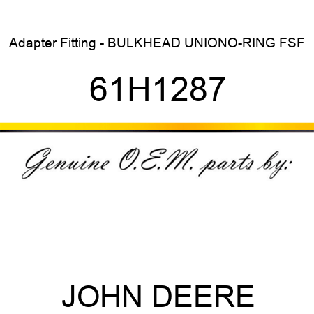 Adapter Fitting - BULKHEAD UNION,O-RING FSF 61H1287