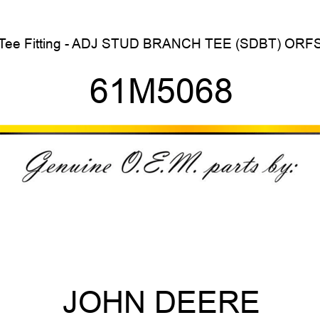 Tee Fitting - ADJ STUD BRANCH TEE (SDBT), ORFS 61M5068