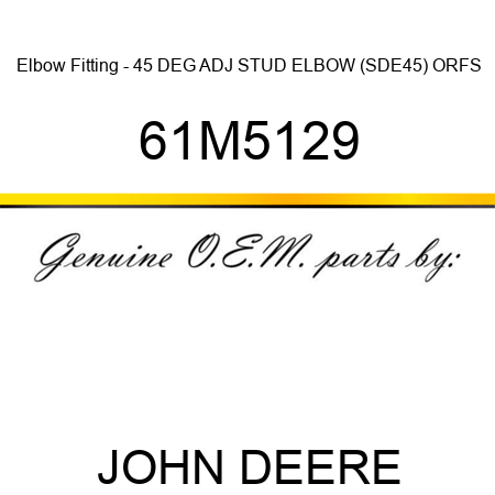 Elbow Fitting - 45 DEG ADJ STUD ELBOW (SDE45), ORFS 61M5129