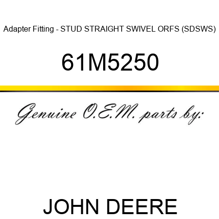 Adapter Fitting - STUD STRAIGHT SWIVEL, ORFS (SDSWS) 61M5250