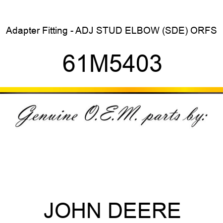 Adapter Fitting - ADJ STUD ELBOW (SDE), ORFS 61M5403