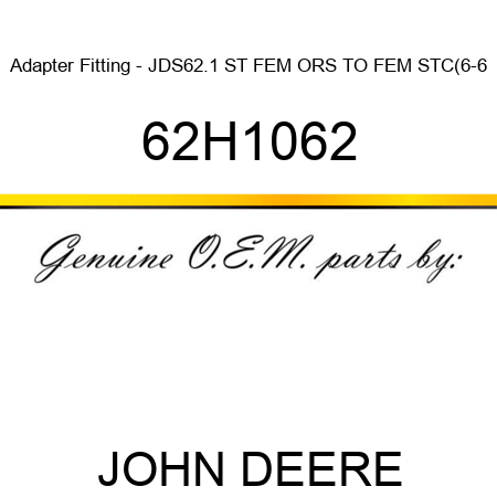 Adapter Fitting - JDS62.1 ST FEM ORS TO FEM STC(6-6 62H1062
