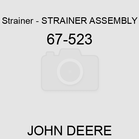Strainer - STRAINER ASSEMBLY 67-523