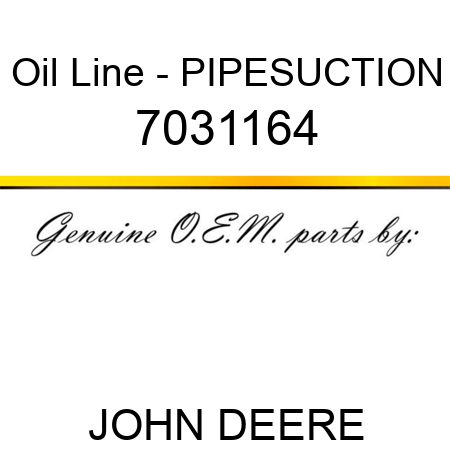 Oil Line - PIPE,SUCTION 7031164