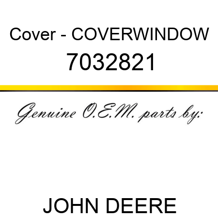 Cover - COVER,WINDOW 7032821