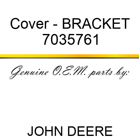 Cover - BRACKET 7035761