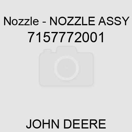 Nozzle - NOZZLE ASSY 7157772001