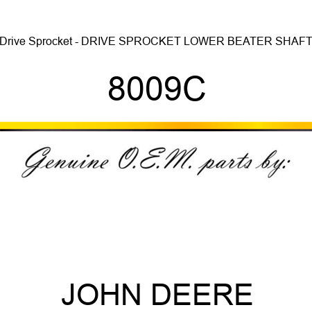 Drive Sprocket - DRIVE SPROCKET, LOWER BEATER SHAFT 8009C
