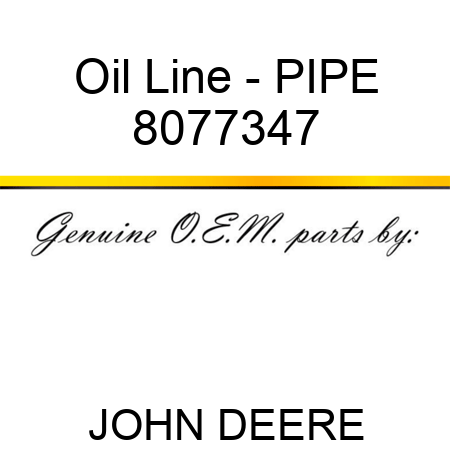 Oil Line - PIPE 8077347