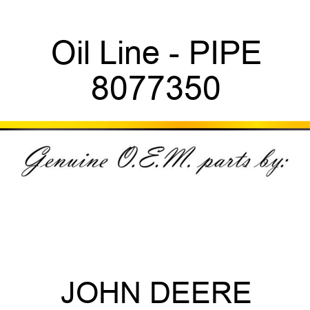 Oil Line - PIPE 8077350