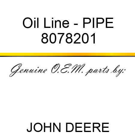 Oil Line - PIPE 8078201