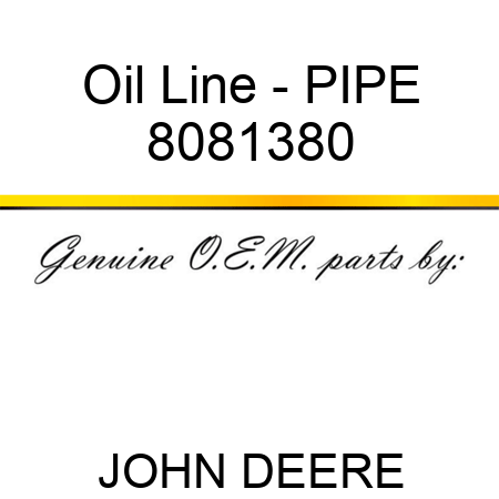 Oil Line - PIPE 8081380