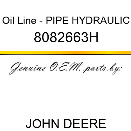 Oil Line - PIPE HYDRAULIC 8082663H