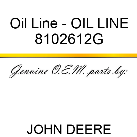 Oil Line - OIL LINE 8102612G