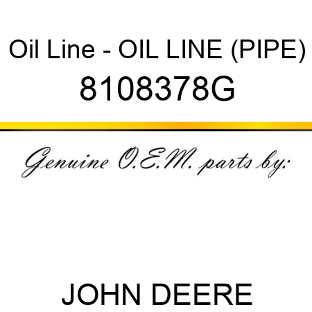 Oil Line - OIL LINE (PIPE) 8108378G