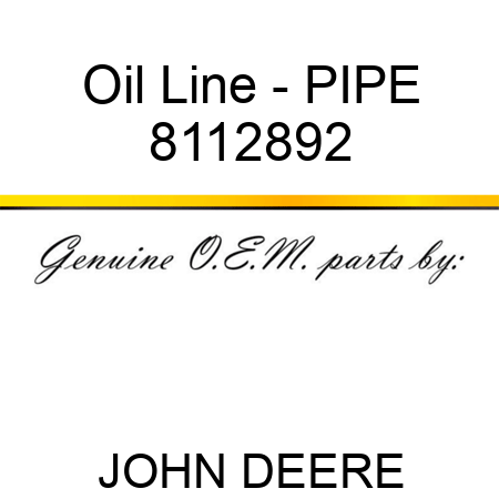 Oil Line - PIPE 8112892
