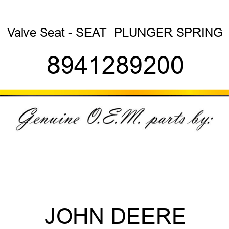 Valve Seat - SEAT,  PLUNGER SPRING, 8941289200