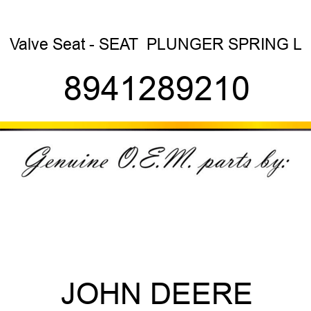 Valve Seat - SEAT,  PLUNGER SPRING L 8941289210