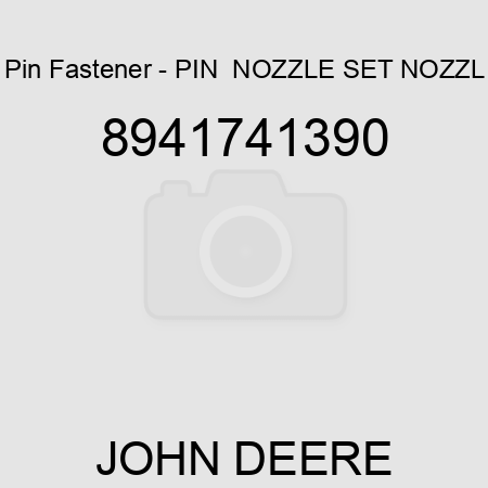 Pin Fastener - PIN,  NOZZLE SET, NOZZL 8941741390