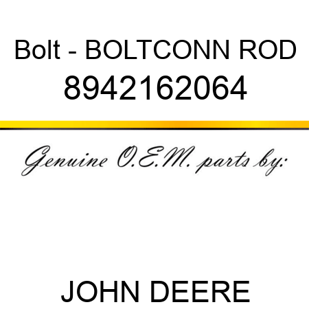 Bolt - BOLT,CONN ROD 8942162064