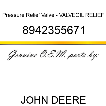 Pressure Relief Valve - VALVE,OIL RELIEF 8942355671