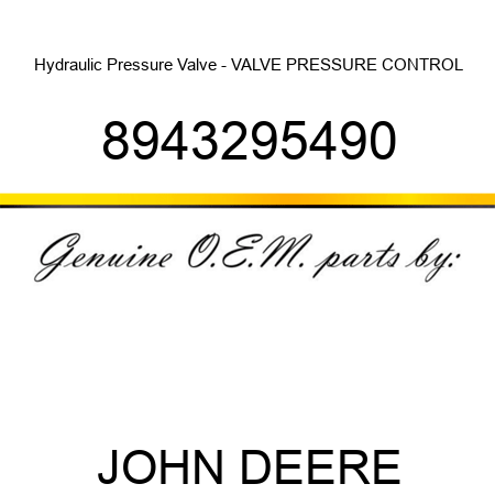 Hydraulic Pressure Valve - VALVE ,PRESSURE CONTROL 8943295490