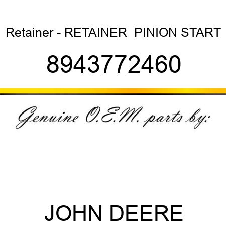 Retainer - RETAINER,  PINION START 8943772460