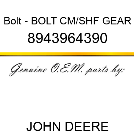 Bolt - BOLT, CM/SHF GEAR 8943964390