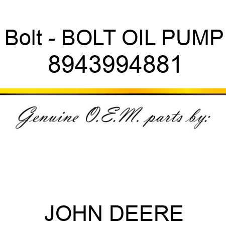 Bolt - BOLT, OIL PUMP 8943994881