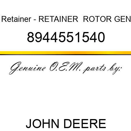 Retainer - RETAINER,  ROTOR, GEN 8944551540