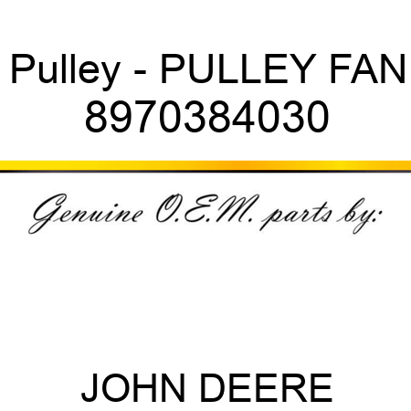 Pulley - PULLEY, FAN 8970384030