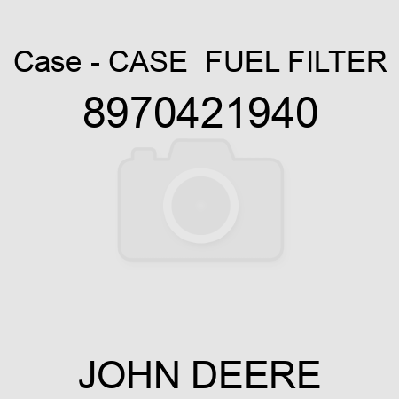 Case - CASE,  FUEL FILTER 8970421940