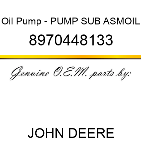Oil Pump - PUMP SUB ASM,OIL 8970448133