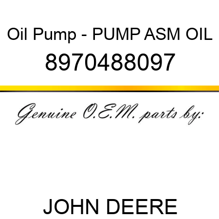 Oil Pump - PUMP ASM OIL 8970488097