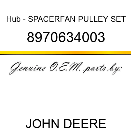 Hub - SPACER,FAN PULLEY SET 8970634003