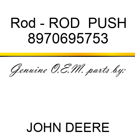 Rod - ROD,  PUSH 8970695753
