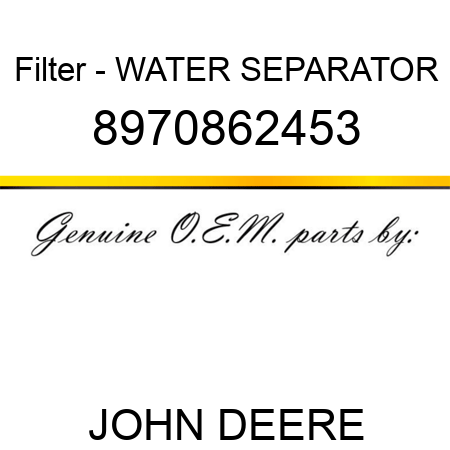 Filter - WATER SEPARATOR 8970862453