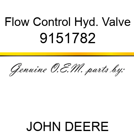 Flow Control Hyd. Valve 9151782