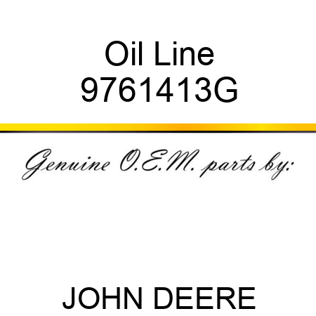 Oil Line 9761413G
